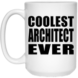 Coolest Architect Ever - 15 Oz Coffee Mug