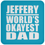 Jeffery World's Okayest Dad - Drink Coaster
