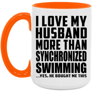 I Love My Husband More Than Synchronized Swimming - 15oz Accent Mug Orange