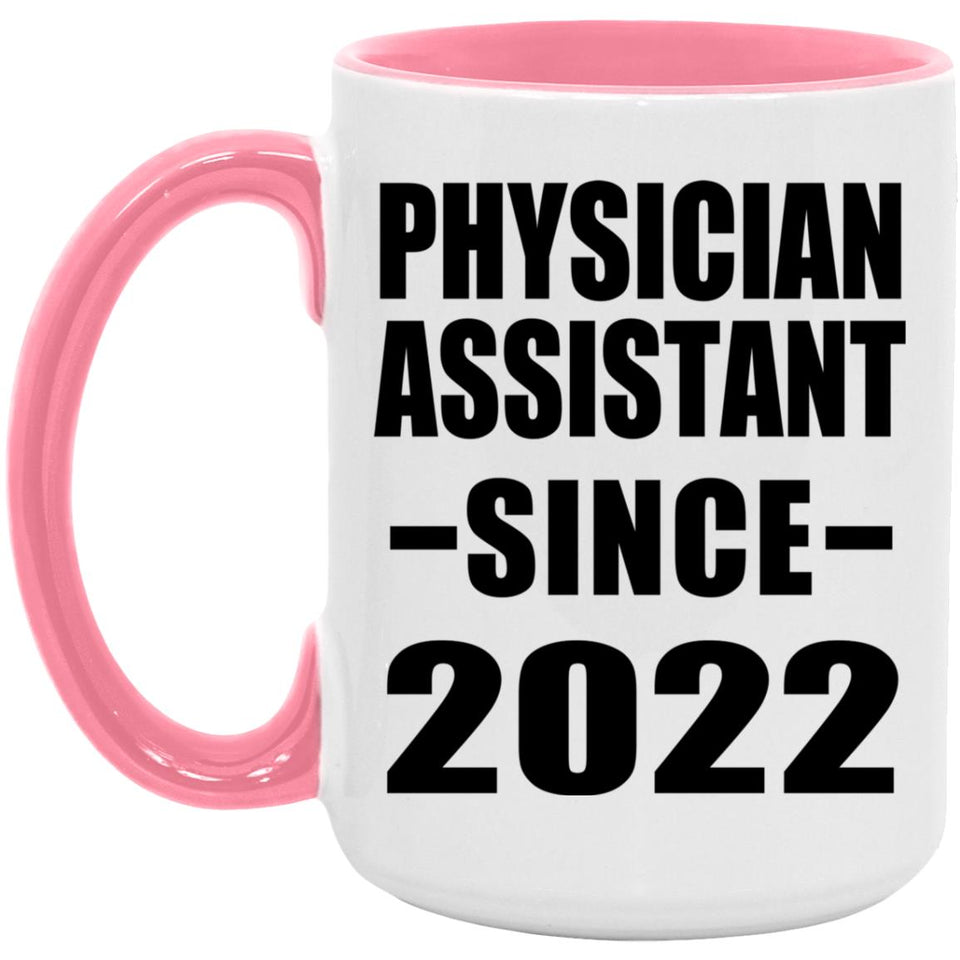 Physician Assistant Since 2022 - 15oz Accent Mug Pink
