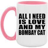 All I Need Is Love And My Bombay Cat - 15oz Accent Mug Pink