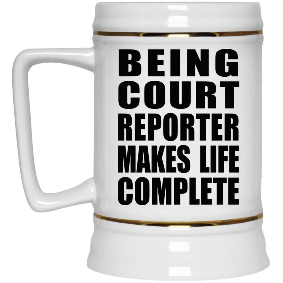 Being Court Reporter Makes Life Complete - Beer Stein