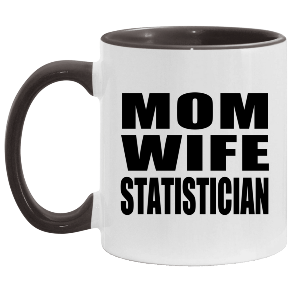 Mom Wife Statistician - 11oz Accent Mug Black