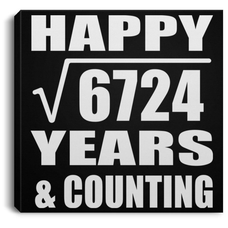 Happy 82nd Anniversary Square Root of 6724 Years & Counting - Canvas Square