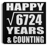 Happy 82nd Anniversary Square Root of 6724 Years & Counting - Canvas Square