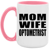Mom Wife Optometrist - 15oz Accent Mug Pink