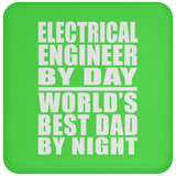 Electrical Engineer By Day World's Best Dad By Night - Drink Coaster