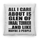 All I Care About Is Glen Of Imaal Terrier - Throw Pillow