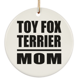 Toy Fox Terrier Mom - Circle Ornament