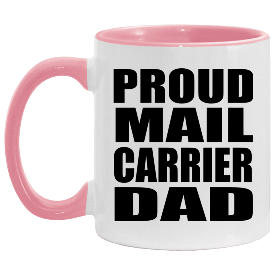 Proud Mail Carrier Dad - 11oz Accent Mug Pink