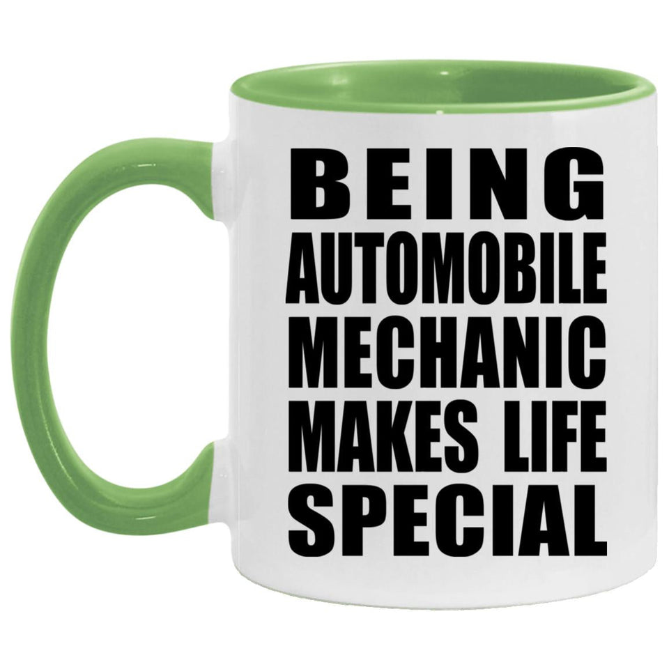 Being Automobile Mechanic Makes Life Special - 11oz Accent Mug Green