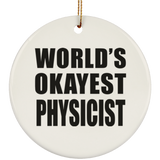 World's Okayest Physicist - Circle Ornament