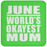 June World's Okayest Mum - Drink Coaster