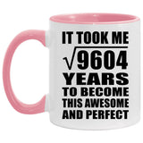 98th Birthday Took Square Root of 9604 Years To Awesome - 11oz Accent Mug Pink