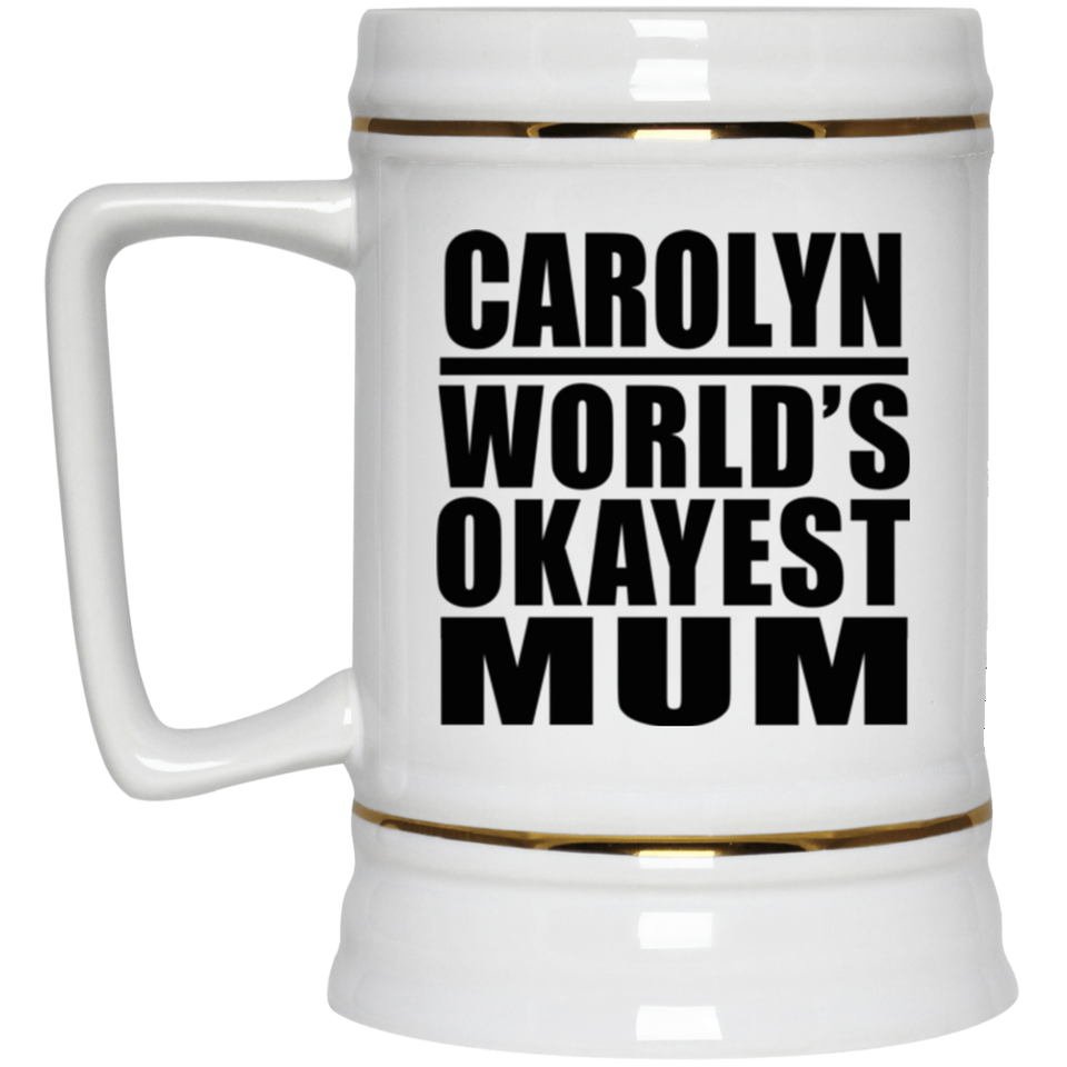 Carolyn World's Okayest Mum - Beer Stein