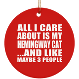 All I Care About Is My Hemingway Cat - Circle Ornament