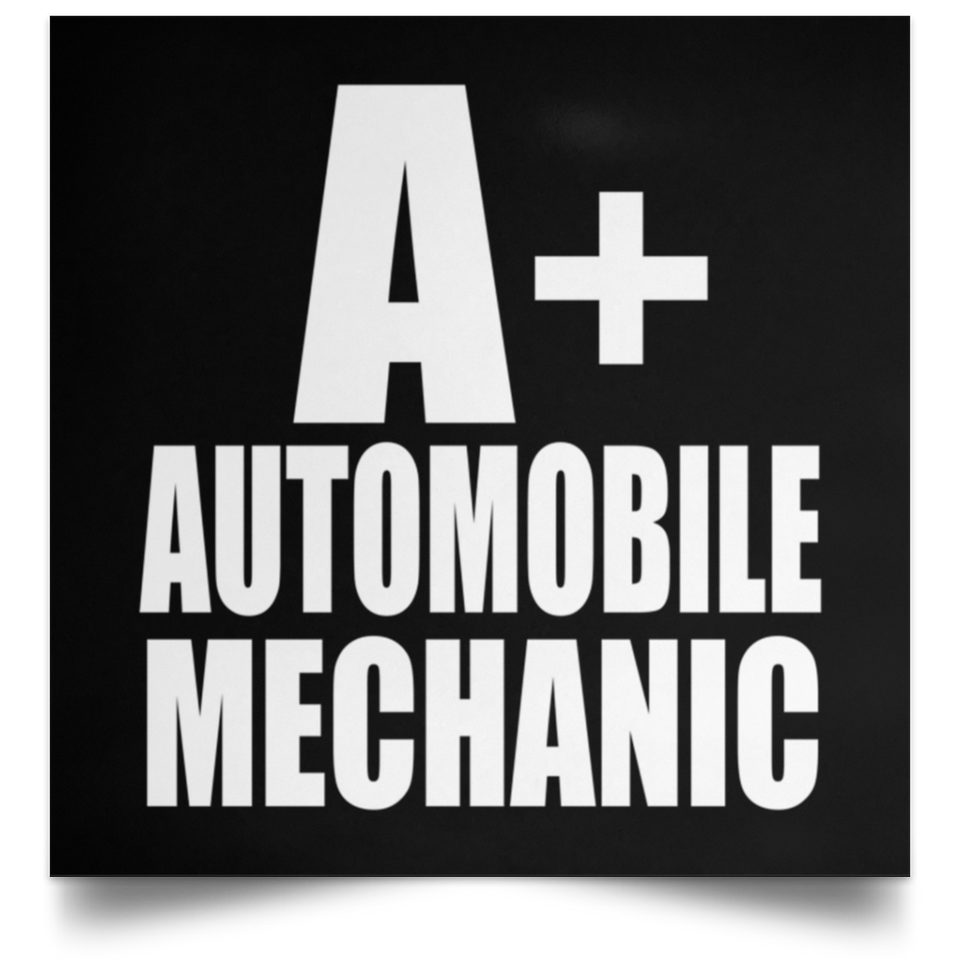 A+ Automobile Mechanic - Poster Square
