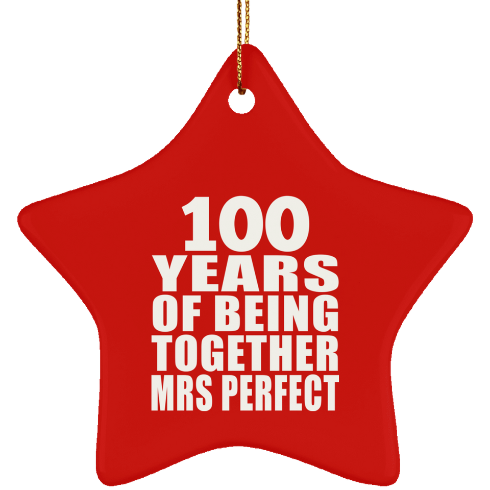 100th Anniversary 100 Years Of Being Mrs Perfect - Star Ornament