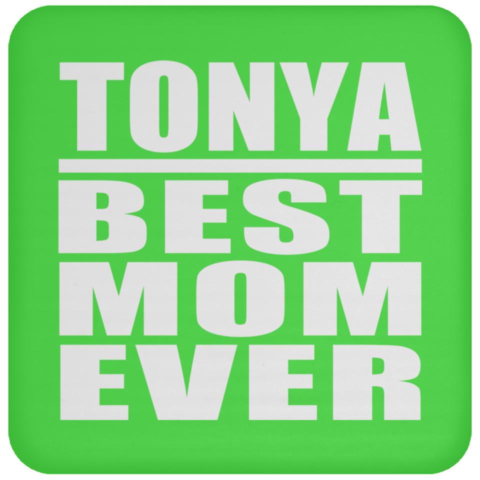 Tonya Best Mom Ever - Drink Coaster