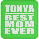 Tonya Best Mom Ever - Drink Coaster