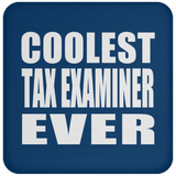 Coolest Tax Examiner Ever - Drink Coaster