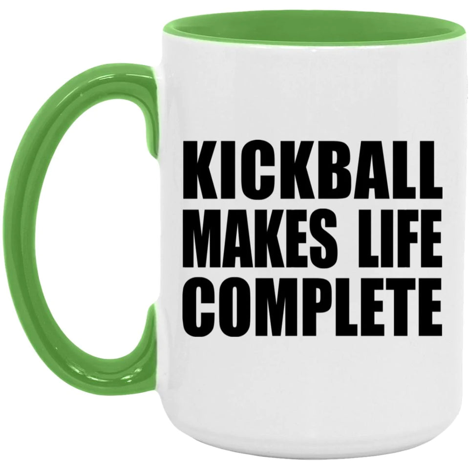 Kickball Makes Life Complete - 15oz Accent Mug Green