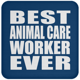 Best Animal Care Worker Ever - Drink Coaster