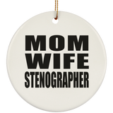 Mom Wife Stenographer - Circle Ornament