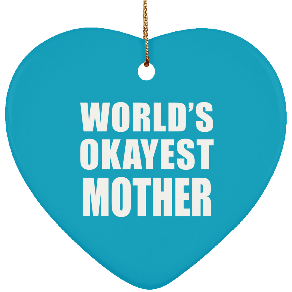 World's Okayest Mother - Heart Ornament
