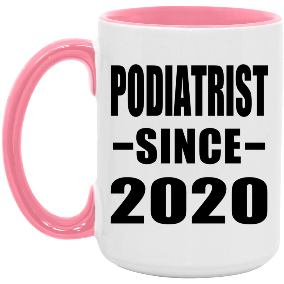 Podiatrist Since 2020 - 15oz Accent Mug Pink