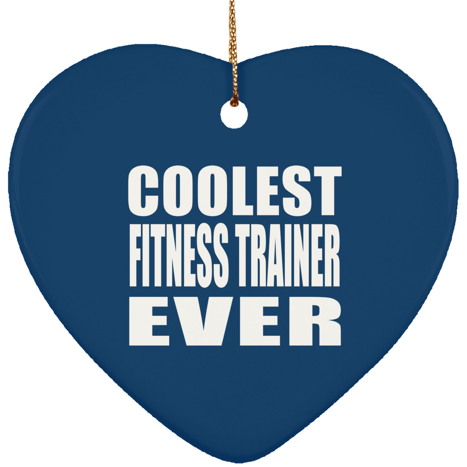 Coolest Fitness Trainer Ever - Heart Ornament