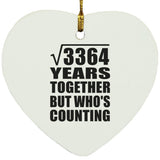 58th Anniversary Square Root of 3364 Years Who's Counting - Heart Ornament