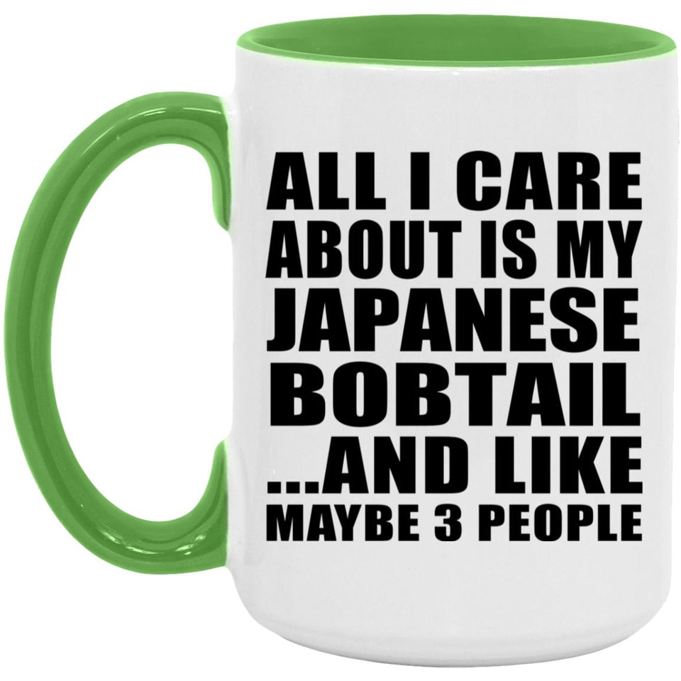 All I Care About Is My Japanese Bobtail - 15oz Accent Mug Green