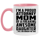 Proud Attorney Mom Of Awesome Daughter - 11oz Accent Mug Pink