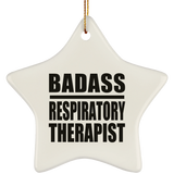 Badass Respiratory Therapist - Star Ornament