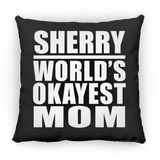 Sherry World's Okayest Mom - Throw Pillow Black