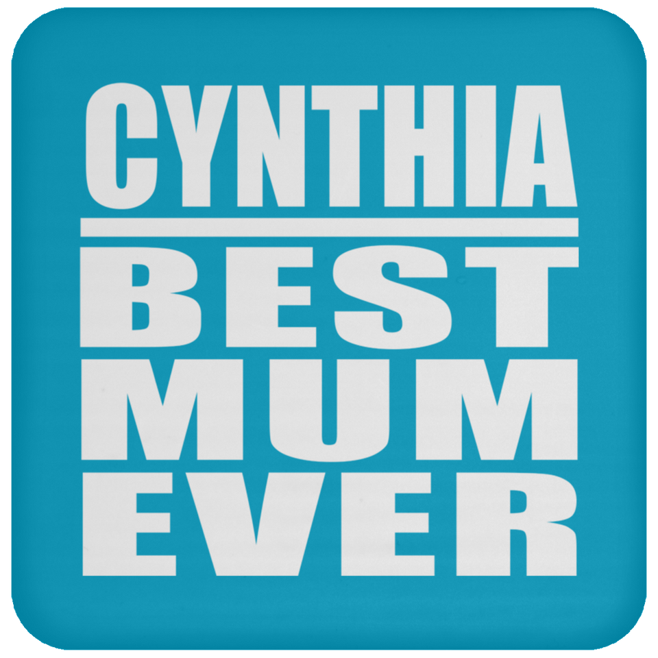 Cynthia Best Mum Ever - Drink Coaster