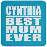 Cynthia Best Mum Ever - Drink Coaster