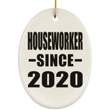 Houseworker Since 2020 - Oval Ornament