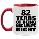 82nd Anniversary 82 Years of Being Mrs Always Right - 11oz Accent Mug Red