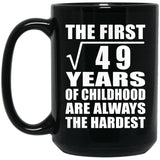 7th Birthday Square Root of 49 Years of Childhood - 15oz Coffee Mug Black