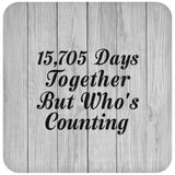 43rd Anniversary 15,705 Days Together Who's Counting - Drink Coaster F