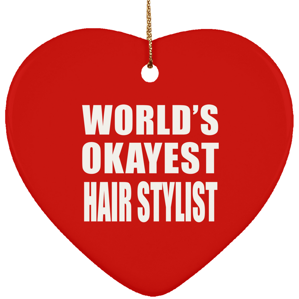 World's Okayest Hair Stylist - Heart Ornament