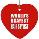 World's Okayest Hair Stylist - Heart Ornament