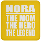 Nora The Mom The Hero The Legend - Coaster