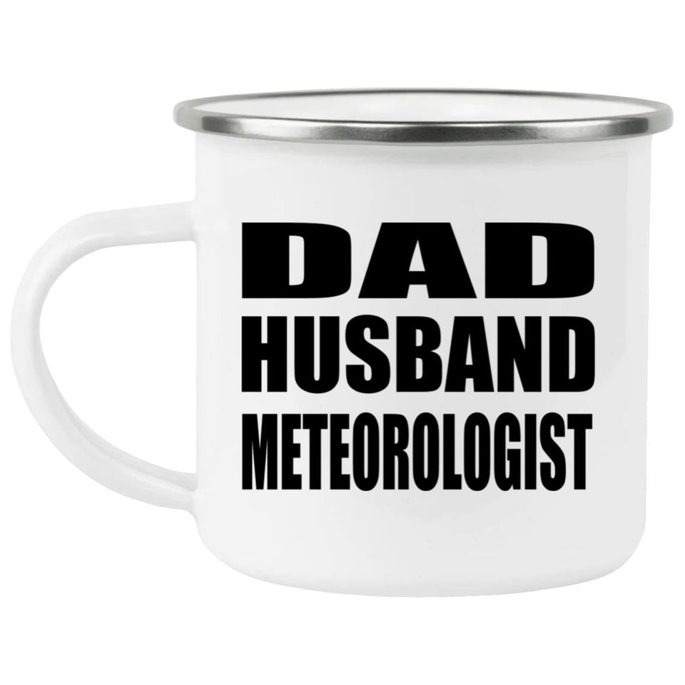Dad Husband Meteorologist - 12oz Camping Mug