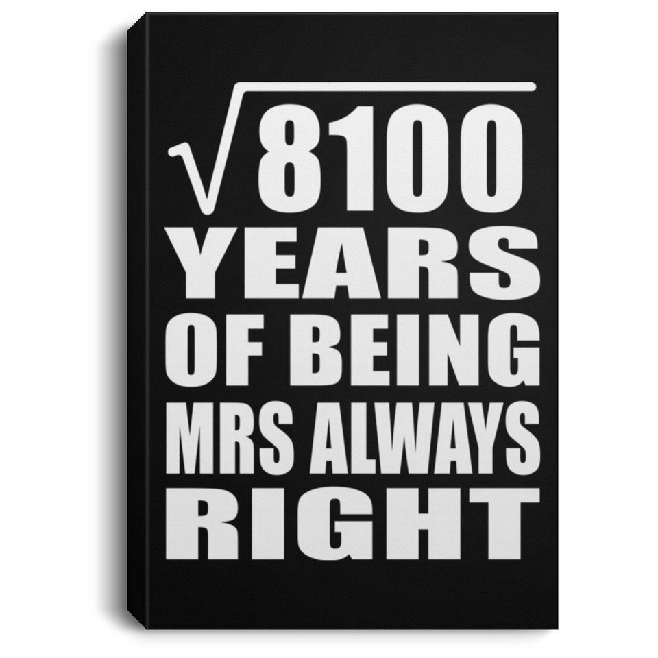 90th Anniversary Square Root of 8100 Years Mrs Always Right - Canvas Portrait