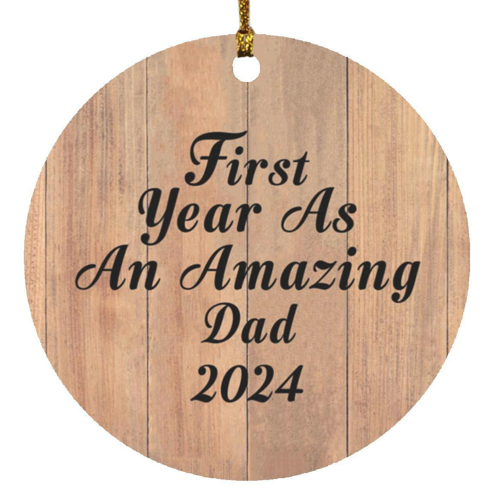 First Year As An Amazing Dad 2024 - Circle Ornament C