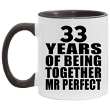33rd Anniversary 33 Years Of Being Mr Perfect - 11oz Accent Mug Black