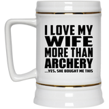 I Love My Wife More Than Archery - Beer Stein